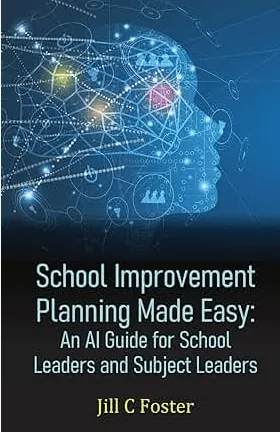 School Improvement Planning Made Easy: An AI Guide for School Leaders and Subject Leaders