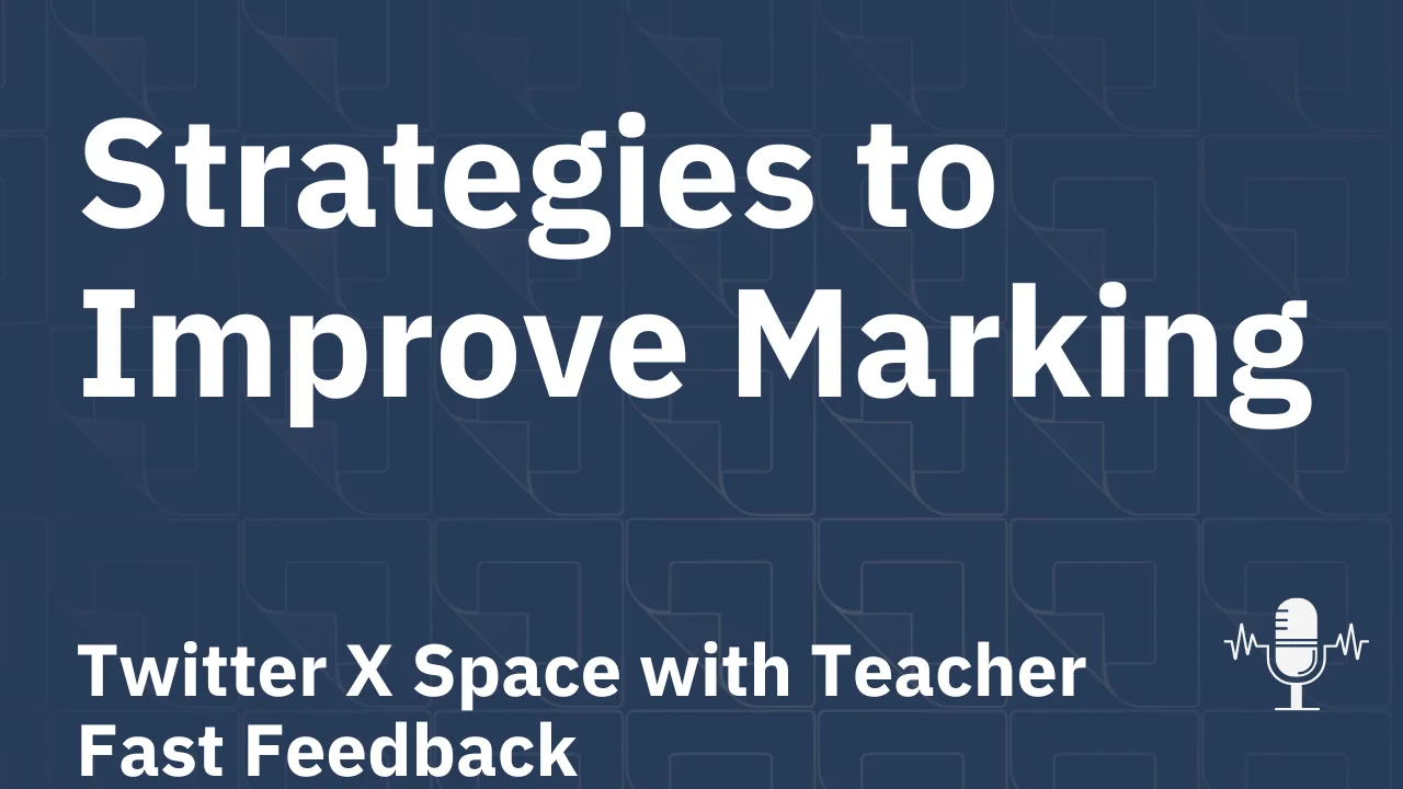 X/Twitter Space: The Key to Impactful Marking and Reduced Workload