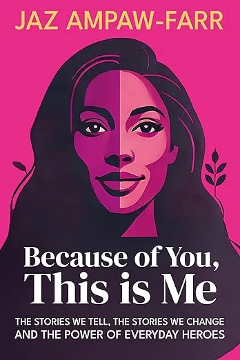 Review of Because of You, This is Me by Jaz Ampaw-Farr