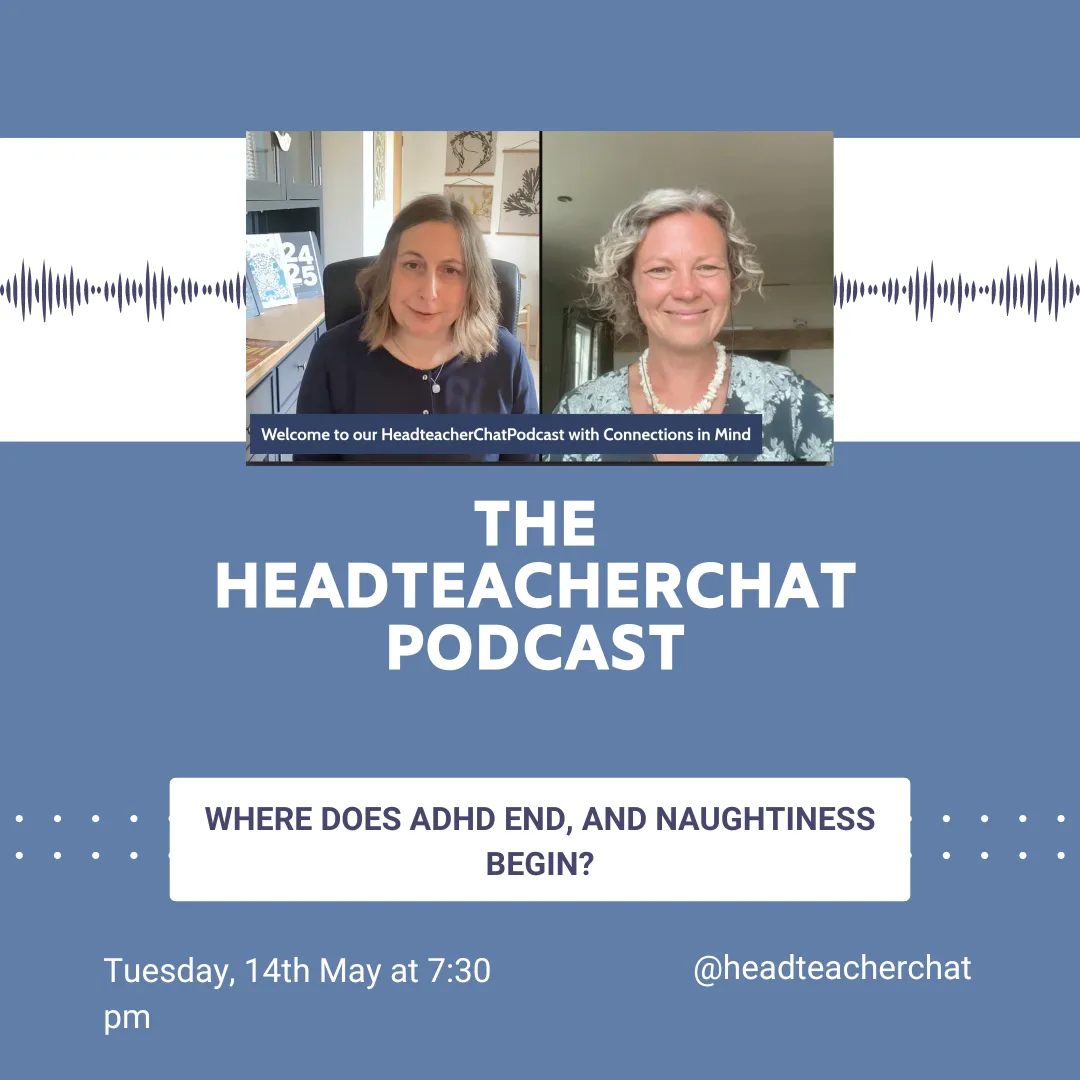 HeadteacherChat Podcast - Where does ADHD end and naughtiness begin? with Victoria Bagnall from Connections in Mind