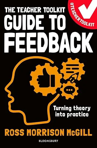 Book Review: The Teacher Toolkit Guide to Feedback by Ross McGill