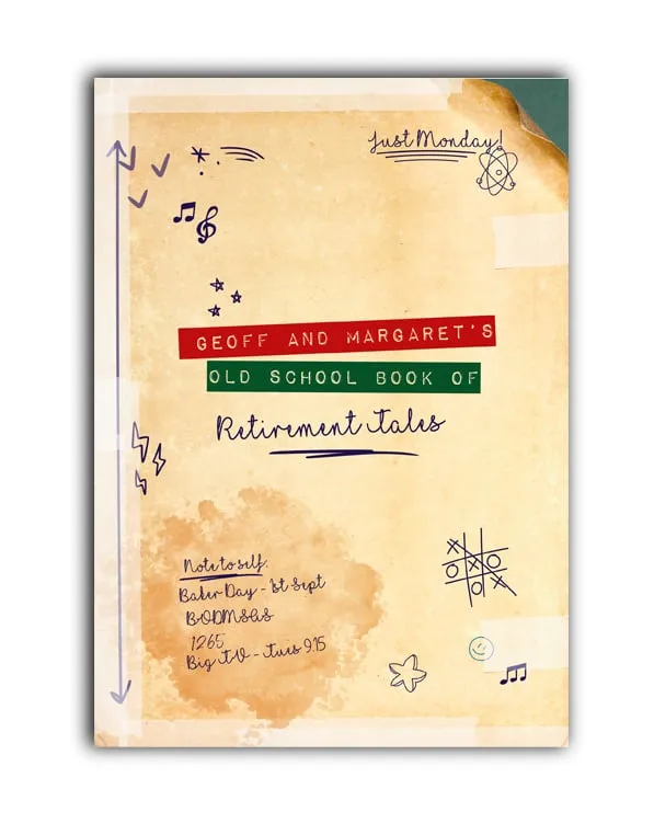 Geoff and Margaret's Old School Book of Retirement Tales
