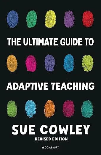 Book Review: The Ultimate Guide to Adaptive Teaching – Sue Cowley