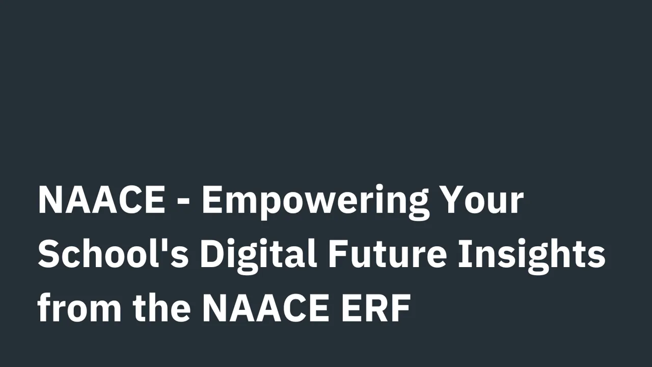 NAACE - Empowering Your School's Digital Future Insights from the NAACE's ERF