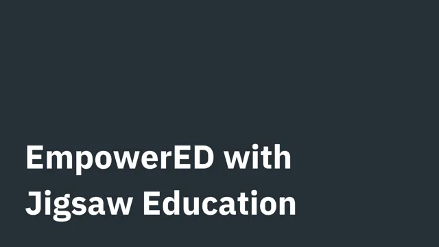 EmpowerED with Jigsaw Education