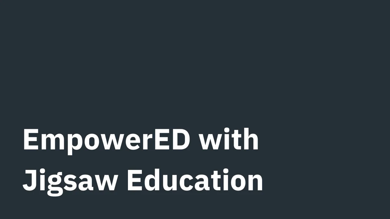 EmpowerED with Jigsaw Education