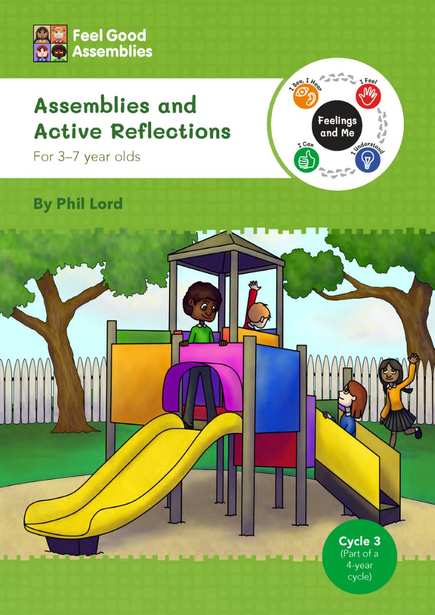 Feel Good Assemblies: assemblies and active reflections for ages 3–7, Cycle 3