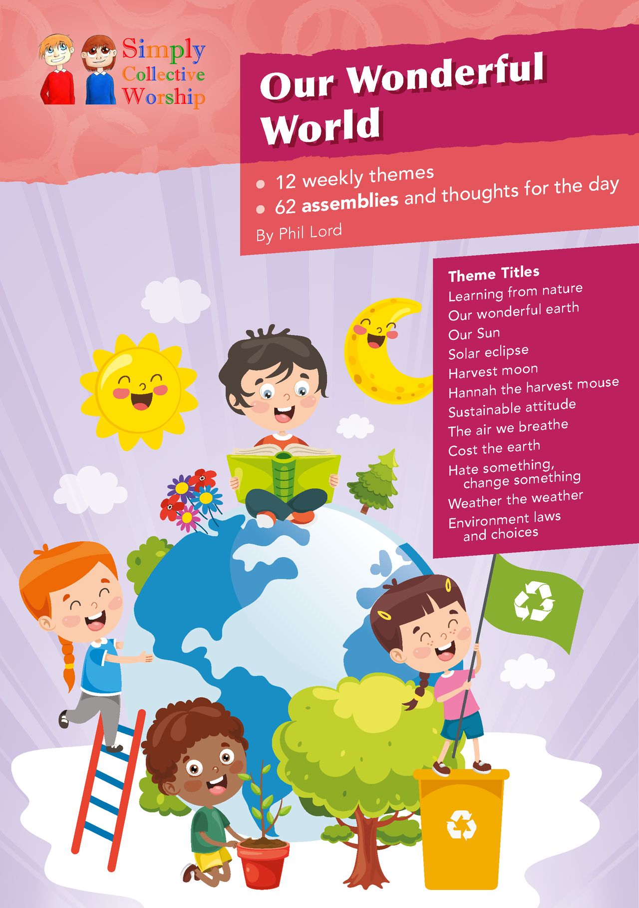 Our Wonderful World themed resource: 12 weekly themes and 62 assemblies and thoughts for the day